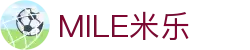MILE米乐(集团) - MILE SPORTS